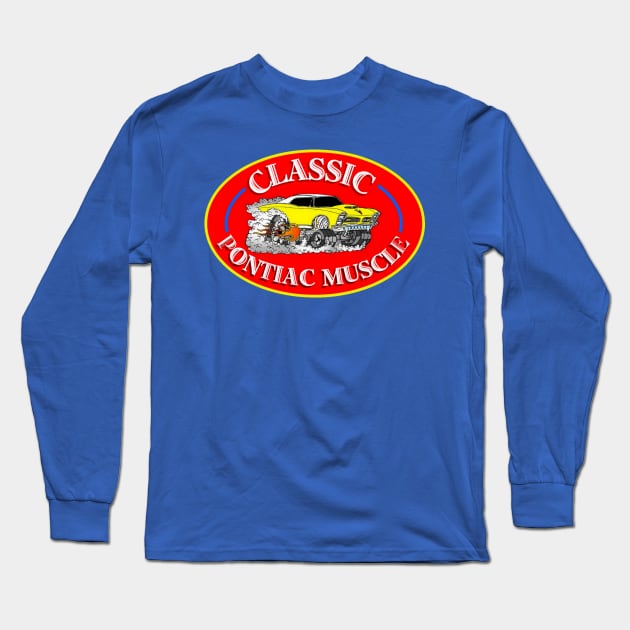 Classic Pontiac Muscle Long Sleeve T-Shirt by 4cmedia